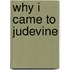 Why I Came to Judevine