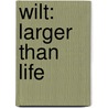 Wilt: Larger Than Life door Robert Cherry