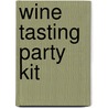 Wine Tasting Party Kit by Brian St Pierre