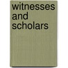 Witnesses and Scholars by Hans Lenneberg