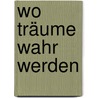 Wo Träume wahr werden by Janelle Denison