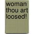 Woman Thou Art Loosed!