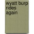 Wyatt Burp Rides Again