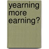 Yearning more earning? door Arun Das