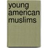Young American Muslims