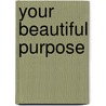 Your Beautiful Purpose door Susie Larson