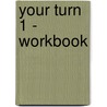 Your Turn 1 - Workbook by Gaynor Ramsey