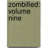 Zombified: Volume Nine door Blake A. Hoena