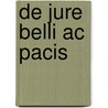 De Jure Belli Ac Pacis by Hugo Grotius