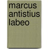 marcus antistius labeo door Alfred Pernice