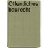 Öffentliches Baurecht