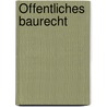 Öffentliches Baurecht by Rolf Schmidt