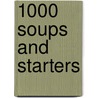 1000 Soups and Starters door Anne Hildyard