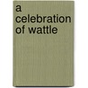 A Celebration of Wattle by Maria Hitchcock