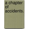 A Chapter of Accidents. door Mrs Mary Crawford Fraser