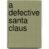 A Defective Santa Claus