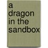 A Dragon in the Sandbox