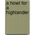 A Howl for a Highlander