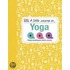 A Little Course in Yoga