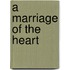 A Marriage of the Heart
