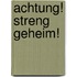 Achtung! Streng Geheim!
