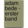 Adam Bede - Erster Band by George Eliott