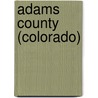Adams County (Colorado) by Jesse Russell