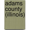 Adams County (Illinois) door Jesse Russell