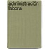 Administración Laboral