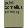 Adolf Cornelius Piening by Jesse Russell