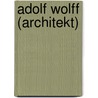 Adolf Wolff (Architekt) by Jesse Russell