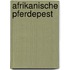 Afrikanische Pferdepest