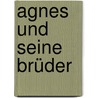 Agnes und seine Brüder by Jesse Russell
