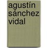 Agustín Sánchez Vidal door Jesse Russell