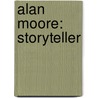 Alan Moore: Storyteller door Gary Spencer Millidge