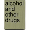 Alcohol and Other Drugs door Dr. Mark Thomas Moorman