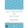 All The Days of My Life door Hilary Bailey
