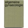 Allgemeine Gynaecologie by Maarten Kossmann