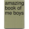 Amazing Book of Me Boys by Minnie Cooper