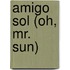 Amigo Sol (Oh, Mr. Sun)