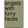 Angels With Furry Faces by Andrew Skaife