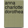 Anna Charlotte Dorothea door August Tiedge Christoph