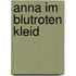 Anna im blutroten Kleid
