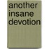 Another Insane Devotion