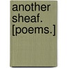 Another Sheaf. [Poems.] door Richard Bond