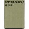 Aproximaciones Al Islam by Nadya Ramdjan