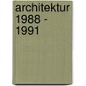 Architektur 1988 - 1991 door Meinhard Von Gerkan