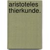 Aristoteles Thierkunde. by Jürgen Bona Meyer