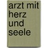 Arzt mit Herz und Seele