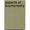 Aspects of Biochemistry by Aga Syed Sameer